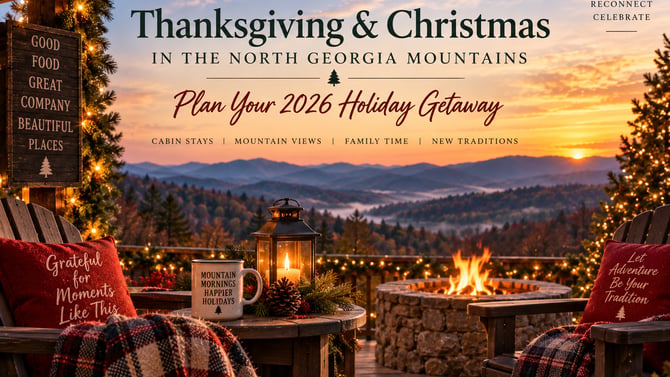 Thanksgiving & Christmas in the North Georgia Mountains: Plan Your 2026 Holiday Getaway